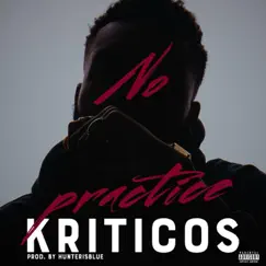 No Practice - Single by Kriticos album reviews, ratings, credits