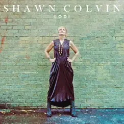 Lodi - Single by Shawn Colvin album reviews, ratings, credits