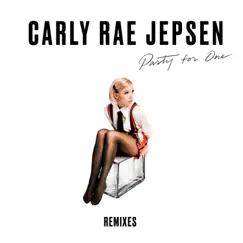 Party For One (Remixes) - Single by Carly Rae Jepsen album reviews, ratings, credits