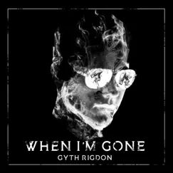 When I’m Gone by Gyth Rigdon album reviews, ratings, credits