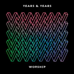 Worship (Todd Terry Remix) - Single by Years & Years album reviews, ratings, credits