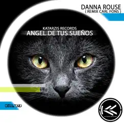 Angel de tus Sueños (feat. Moonlight) [Carl Fons Remix] - Single by Danna Rouse album reviews, ratings, credits