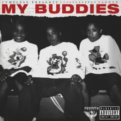 My Buddies - Single by Feenyx album reviews, ratings, credits
