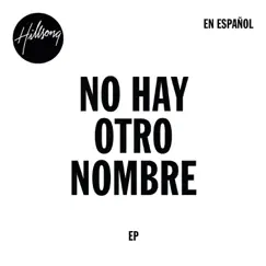 No Hay Otro Nombre - EP by Hillsong Worship album reviews, ratings, credits