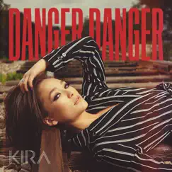 Danger Danger - Single by Kira Isabella album reviews, ratings, credits