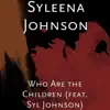 Who Are the Children (feat. Syl Johnson) - Single album lyrics, reviews, download