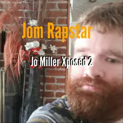Jo Miller Xposed 2 (Radio Edit) by Jom Rapstar album reviews, ratings, credits