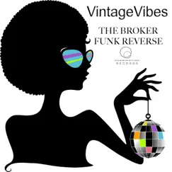 Vintage Vibes - Single by The Broker & Funk ReverSe album reviews, ratings, credits