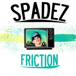 Friction - Single by Spadez album reviews, ratings, credits