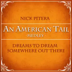 Medley: Dreams to Dream / Somewhere Out There (From 