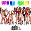 Urban Spice - Single album lyrics, reviews, download