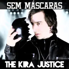 Sem Máscaras by The Kira Justice album reviews, ratings, credits
