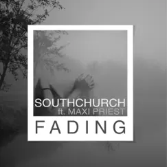 Fading (feat. Maxi Priest) [Radio Edit] - Single by Southchurch album reviews, ratings, credits