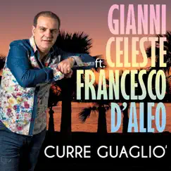 Curre guagliò (feat. Francesco D'Aleo) Song Lyrics