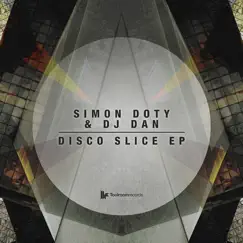 Disco Slice - Single by Simon Doty & DJ Dan album reviews, ratings, credits