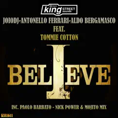 I Believe (feat. Tommie Cotton) [Nick Power & Mojito Uplifting Mix] Song Lyrics