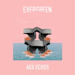 Aux Echos - EP by Evergreen album reviews, ratings, credits