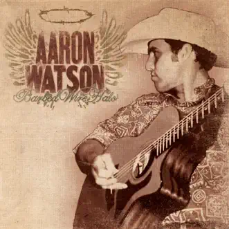 Download Barbed Wire Halo Aaron Watson MP3