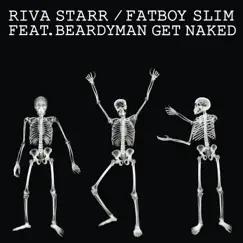 Get Naked (Promo Edition) - EP by Fatboy Slim, Riva Starr & Beardyman album reviews, ratings, credits