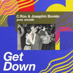 Get Down (feat. Josephin Bovién & omoidé) - Single by C.Rou album reviews, ratings, credits