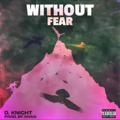 Without Fear - Single by D. Knight album reviews, ratings, credits