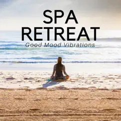 Spa Retreat: Good Mood Vibrations, New Age Relaxation, Bio Feedback, Relaxing Music by New Session & Deep Relaxation Meditation Academy album reviews, ratings, credits