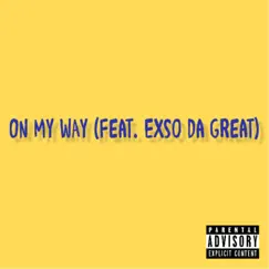 On My Way (feat. Exso Da Great) - Single by Money Muzik album reviews, ratings, credits