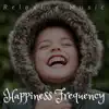 Happiness Frequency: Relaxing Music, Meditation & Yoga, Well-Being, Massage Therapy for Spa & Wellness Center album lyrics, reviews, download