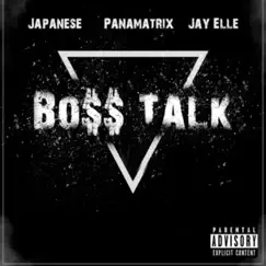 Bo$$ Talk (feat. Japanese & Jay Elle) Song Lyrics