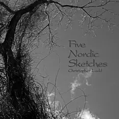 Five Nordic Sketches - EP by Christopher Ladd album reviews, ratings, credits