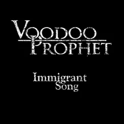 Immigrant Song - Single by Voodoo Prophet album reviews, ratings, credits