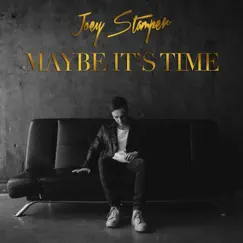Maybe It's Time - Single by Joey Stamper album reviews, ratings, credits