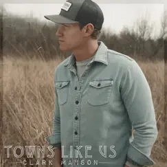 Towns Like Us - Single by Clark Manson album reviews, ratings, credits