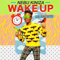 Wake Up (feat. Lil Yachty) - Single by Nebu Kiniza album reviews, ratings, credits