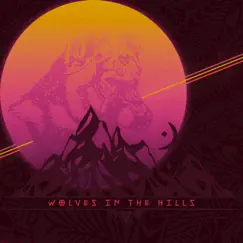 Wolves in the Hills - Single by Poetics, Surfer Wolf & Xay Hill album reviews, ratings, credits