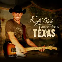 Anywhere in Texas by Kyle Park album reviews, ratings, credits