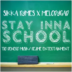 Stay Inna School (Feat. Melody Gad) Song Lyrics