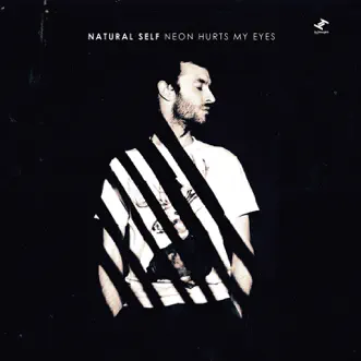 Neon Hurts My Eyes by Natural Self album download
