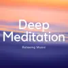 Deep Meditation: Relaxing Music, Pure Nature (Rain and Water), Calm Your Mind Distress album lyrics, reviews, download