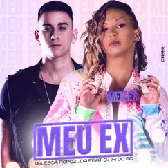 Meu Ex (feat. DJ Jr do MD) - Single by Valesca Popozuda album reviews, ratings, credits