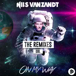 On My Way - Single (DBL Remix) - Single by Nils van Zandt album reviews, ratings, credits