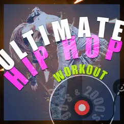 Ultimate Hip Hop Workout (Remixed Hits from the 90's and 2000's) by OR2 Workout Music Crew album reviews, ratings, credits