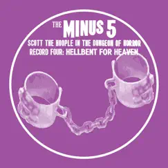 Scott the Hoople in the Dungeon of Horror - Record 4: Hellbent for Heaven by The Minus 5 album reviews, ratings, credits