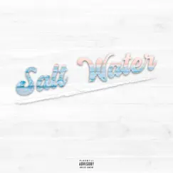 Salt Water (feat. Taylor Tote) Song Lyrics