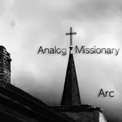 Arc by Analog Missionary album reviews, ratings, credits