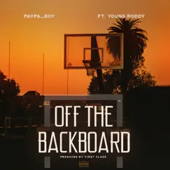 Off the Backboard (feat. Young Roddy) - Single by Paypa Boy album reviews, ratings, credits