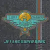 Jet Lag Super Drag album lyrics, reviews, download