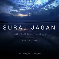 Don't Let Them Tell You - Single by Suraj Jagan album reviews, ratings, credits