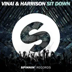 Sit Down - Single by Vinai & Harrison album reviews, ratings, credits