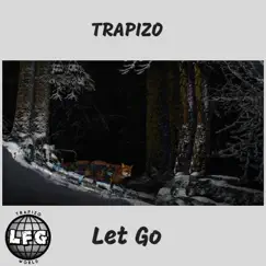 Let Go - Single by Trapizo album reviews, ratings, credits